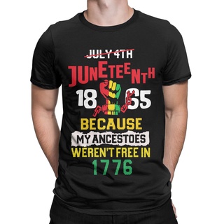 เสื้อยืดแขนสั้น ผ้าฝ้าย พิมพ์ลาย Juneteenth 1865 Because My Ancestors Werent Free In 1776 สไตล์สร้างสรรค์ สําหรับผู้ชาย