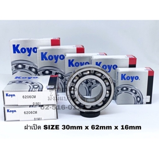 6206 CM KOYO ตลับลูกปืนเม็ดกลมร่องลึก ฝาเปิด ขนาด 30mm x 62mm x 16mm ยี่ห้อ KOYO