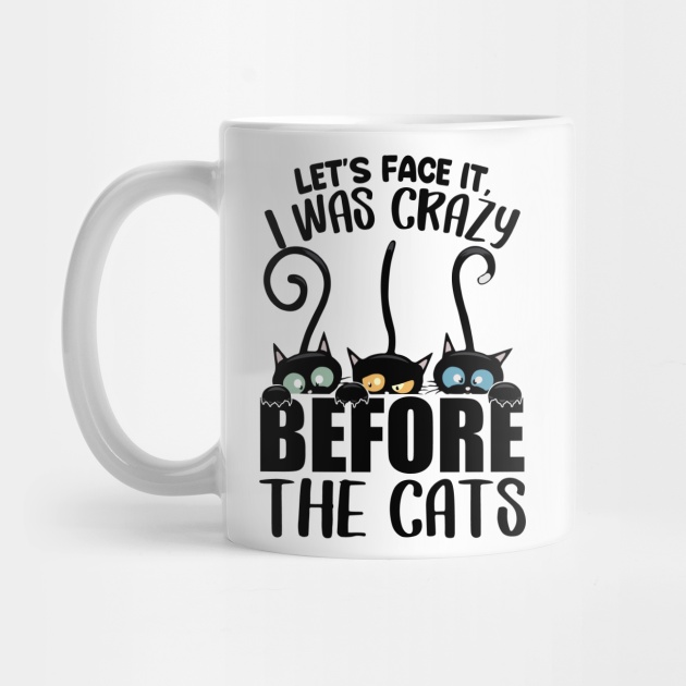 Mug Motif Lets face it บ้าก่อนแมว