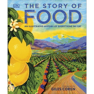 ใหม่พร้อมส่ง STORY OF FOOD, THE: AN ILLUSTRATED HISTORY OF EVERYTHING WE EAT