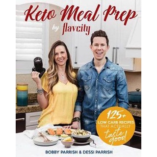 ใหม่พร้อมส่ง KETO MEAL PREP BY FLAVCITY: 125+ LOW CARB RECIPES THAT ACTUALLY TASTE GOOD