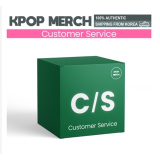 KPOP MERCH [ Customer Service ] - ONLY FOR C/S