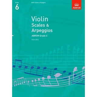 ABRSM Violin Scales &amp; Arpeggios Grade 6: from 2012