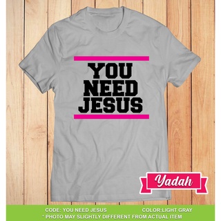 Yadah YOUNEEDJESUS เสื้อคริสเตียนสําหรับผู้ชายและผู้หญิงเสื้อพระคัมภีร์เสื้อสร้างแรงบันดาลใจ Gry