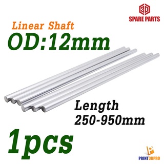 Linear Optical Axis OD 12mm Length 250- 950mm linear shaft 3d printer parts Chrome Plated Smooth Rods เพลา อะไหล่