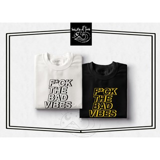 เสื้อแถลงการณ์ Fck the Bad Vibes - Unisex สําหรับผู้ชายและผู้หญิง - ยึด D Tees rSA