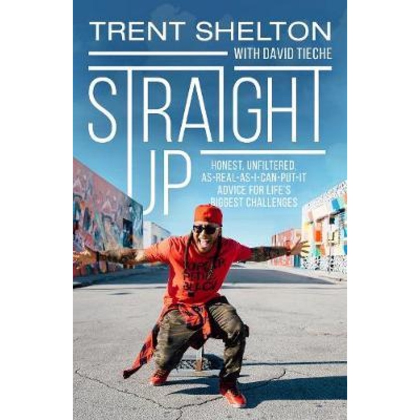 Straight Up : ซื่อสัตย์ ไม่กรอง As-Real-As-I-Can-Phat-It Advice for Lifes Big by Trent Shelton (US e