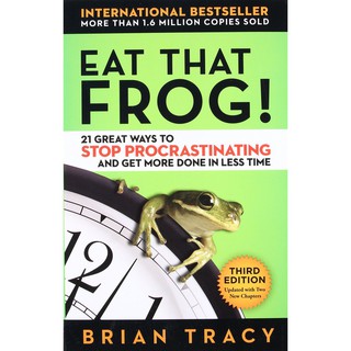 หนังสือภาษาอังกฤษ EAT THAT FROG! 21 GREAT WAYS TO STOP PROCRASTINATING AND GET MORE DONE IN LESS T มือหนึ่ง