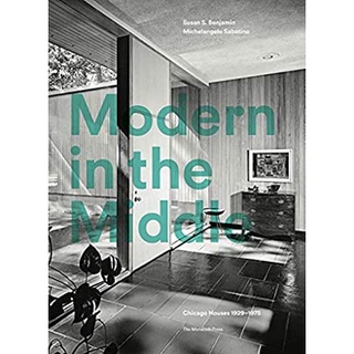 Modern in the Middle : Chicago Houses 1929-1975 [Hardcover]หนังสือภาษาอังกฤษมือ1(New) ส่งจากไทย