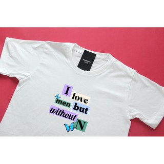 เสื้อยืดผ้าฝ้ายพิมพ์ลายขายดี 【HOT】l love men but without N (i love me)