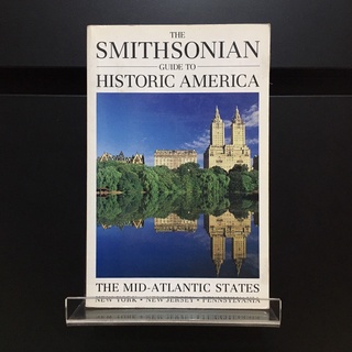 The Smithsonian Guide to Historic America : The Mid-Atlantic States : New York, New Jersey, Pennsylvania