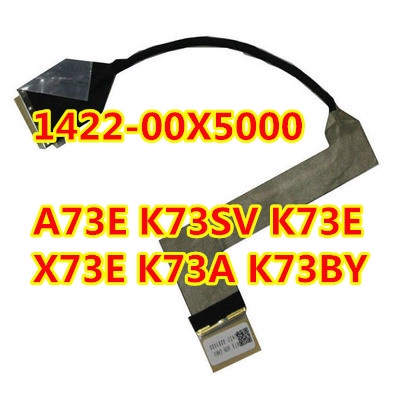 ASUS A73 สายหน้าจอ K73SV K73E X73E K73A K73BY สายหน้าจอ 1422-00X5000
