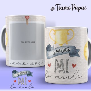 Caneca Xícara Dia dos Pais Personalizada Com foto O Melhor Pai Melhores Momento OFERTA RELÂMPAGO