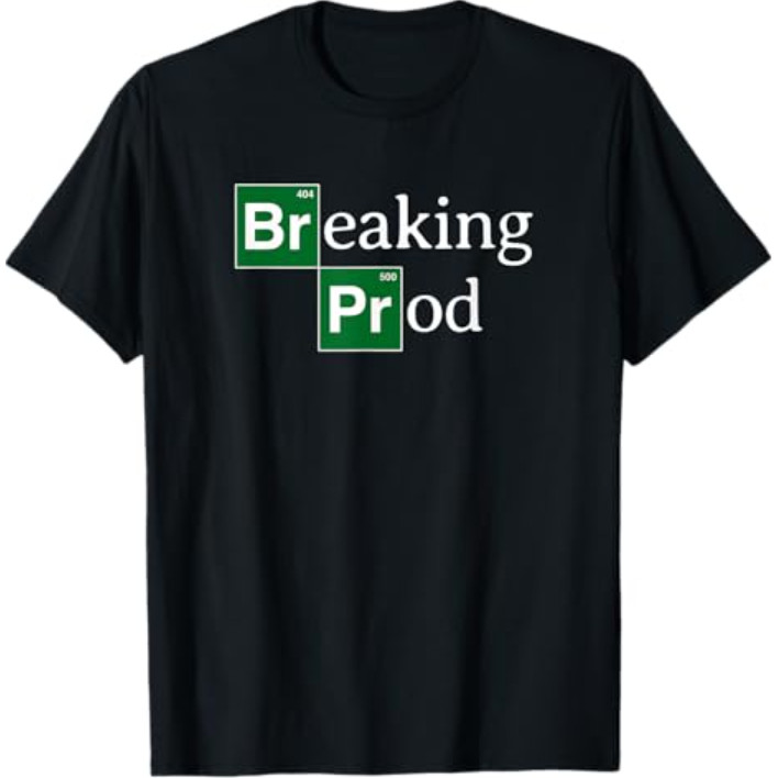 เสื้อยืด Breaking Prod Funny Devs Meme
