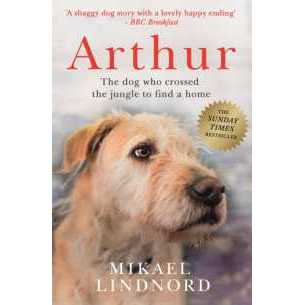 Arthur the King : The dog who crossed the jungle to find a home *WATCH NOW ON AMAZON PRIME* [Paperba