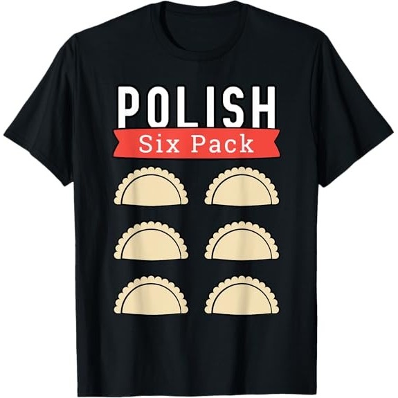 เอ็นดับบลิว! Polish Pierogi Six Pack Funny Abs Gym Design เสื้อยืดที่ดีที่สุด