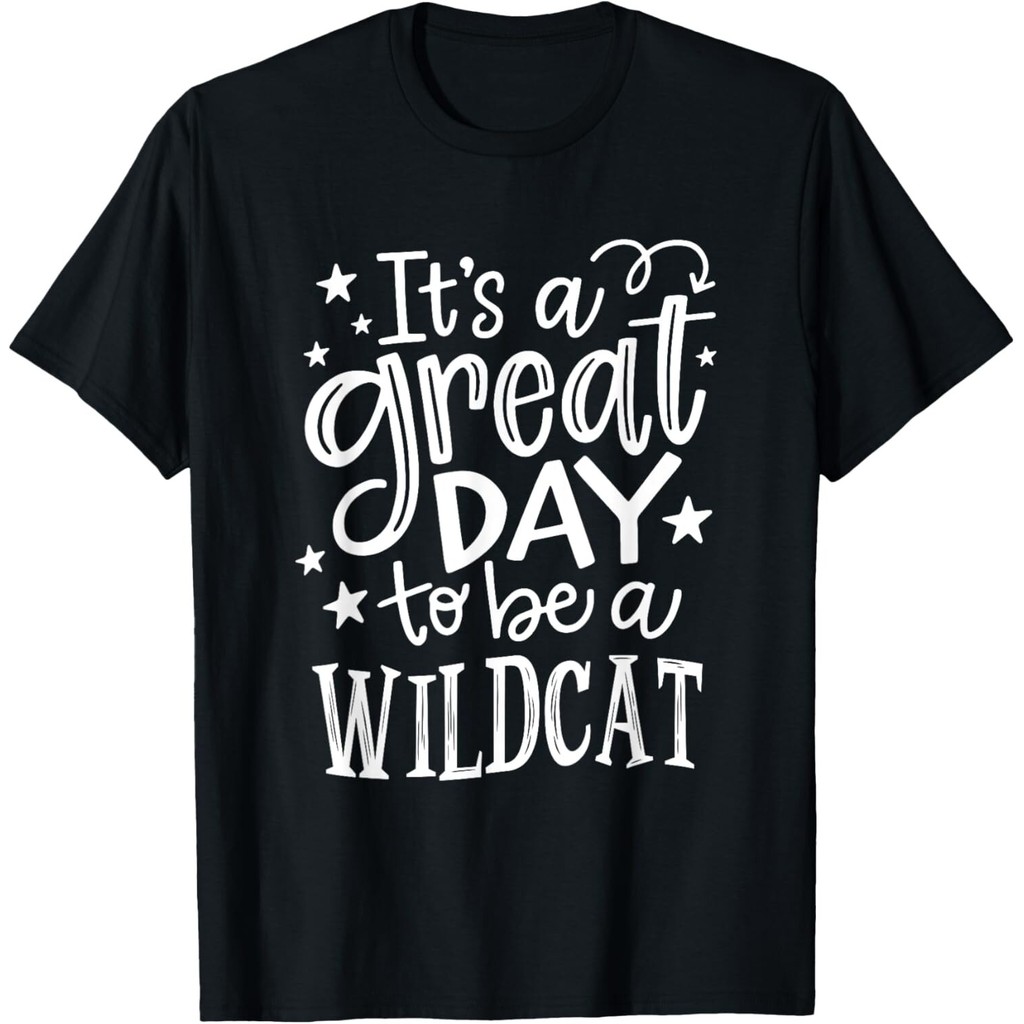 Wild Cat It_S Great Day To Be A Wild Cat School Animal Lover เสื้อยืด