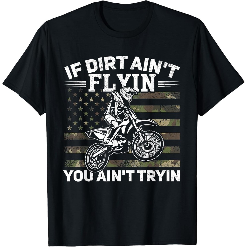 หาก Dirt Aint Flyin: You Aint Tryin Dirt Bike เสื้อยืดผ้าฝ้ายตลก
