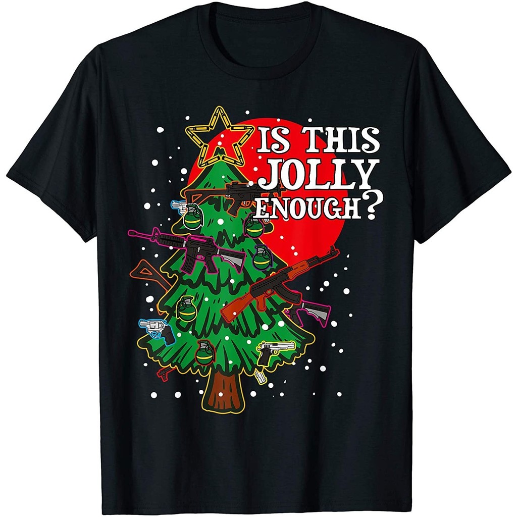 ใหม่! คือ Jolly Enough นี้ - Guns Christmas Tree Funny Tee