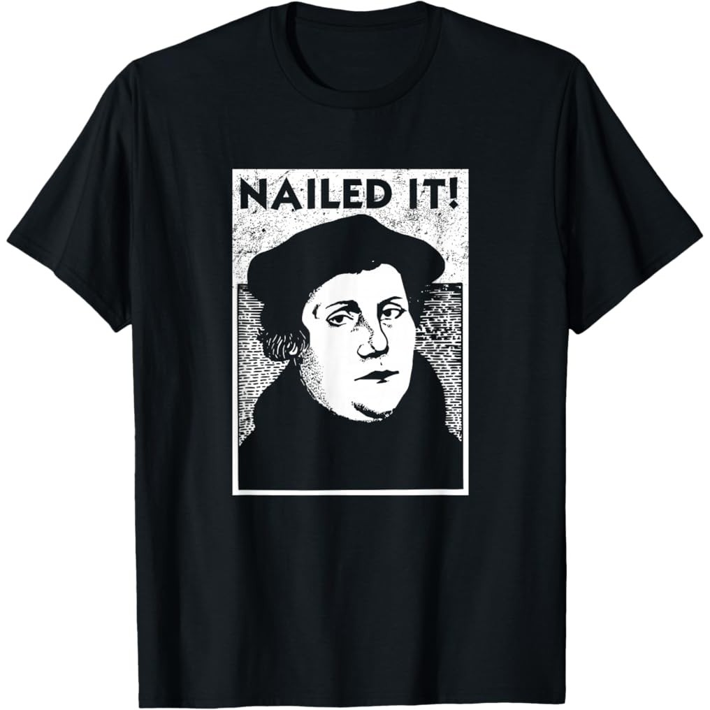 เสื้อยืดมาร์ติน ลุuther Nailed It Reformation ของขวัญสนุกๆ