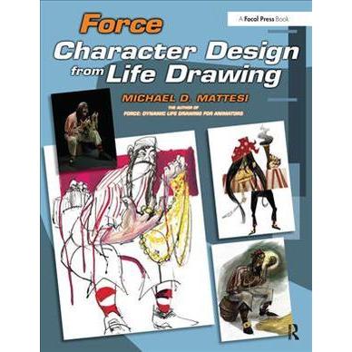 Force: Character Design from Life Drawing (Force Drawing Series) [Paperback]