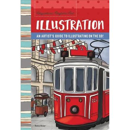 Anywhere, Anytime Art: Illustration : An artist's guide to illustration on the go! (Anywhere, Anytim