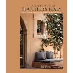 Hidden Homes of Southern Italy : Inspirational Homes under the Mediterranean Sun [Hardcover]