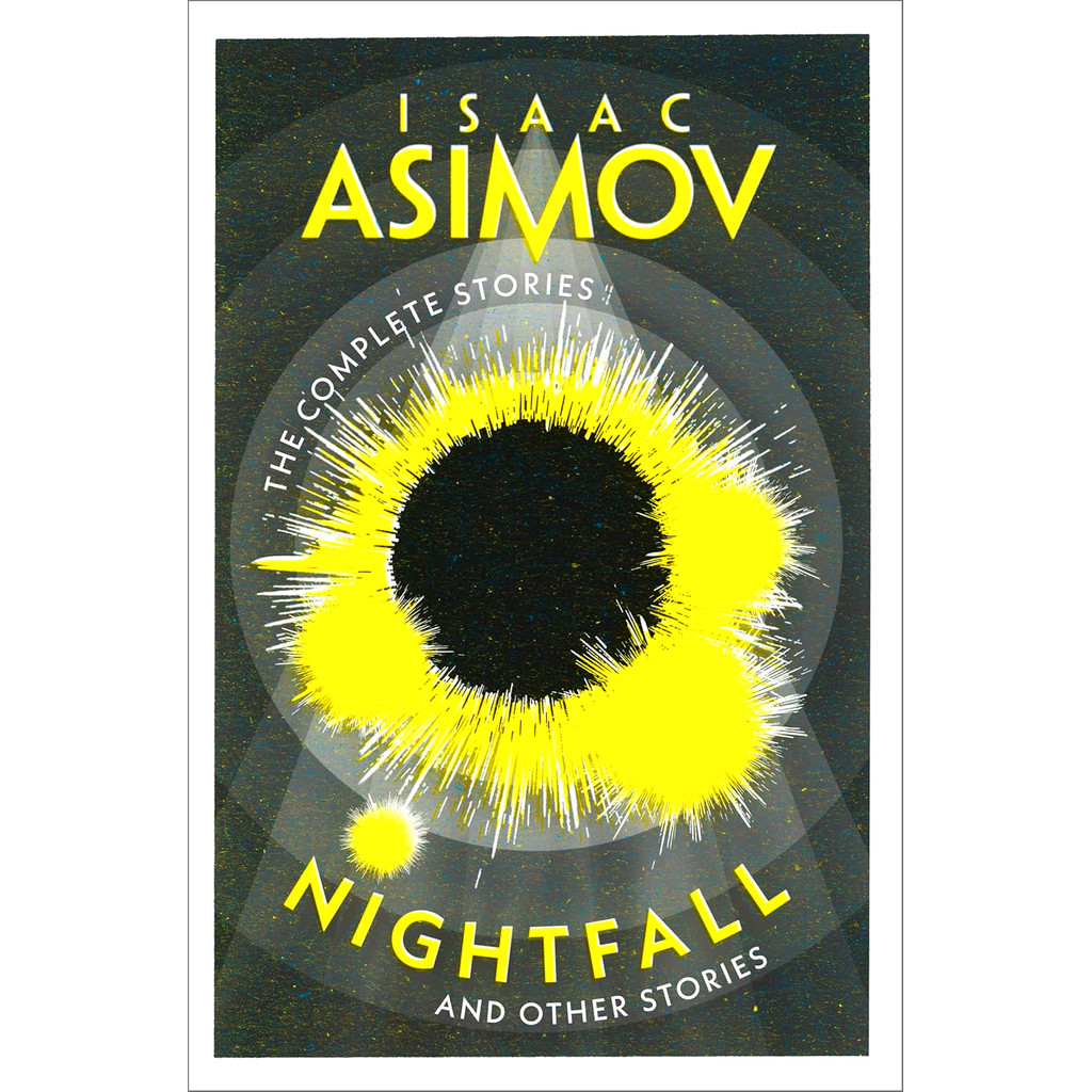 (BX) THE COMPLETE STORIES: NIGHTFALL & OTHER STORIES