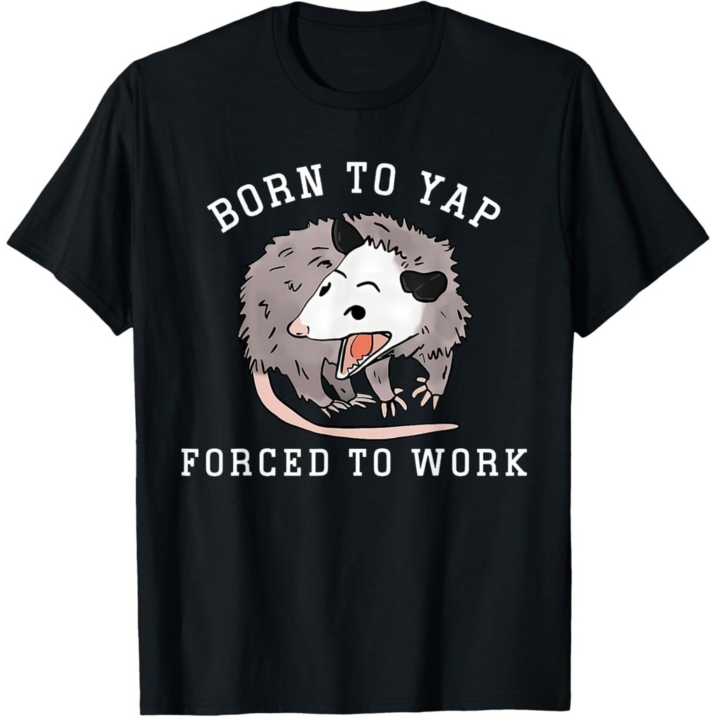 Born To Yap บังคับไปทํางานเสื้อยืด Yapper มืออาชีพ Possum ตลก