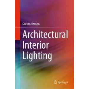 Architectural Interior Lighting (1st ed. 2024. 2024. xv, 109 S. XV, 109 p. 235 mm) [Hardcover]