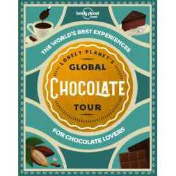 Lonely Planet Global Chocolate Tour (Lonely Planet) [Hardcover]