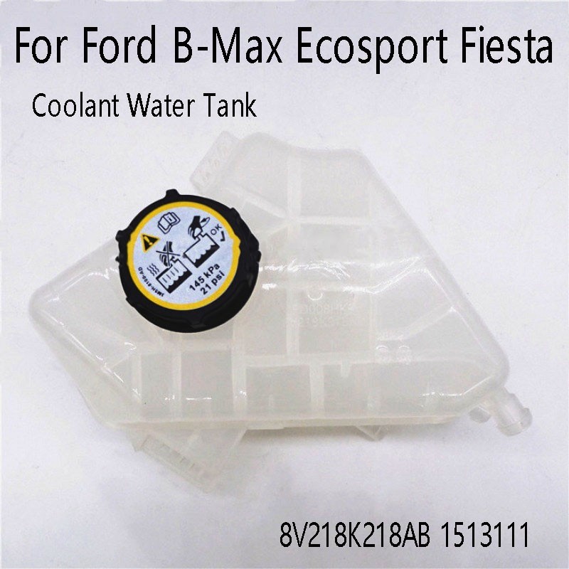 ถังน้ําหล่อเย็นเครื่องยนต์ Coolant ถังขยายสําหรับ Ford B-Max Ecosport Fiesta VI 8V218K218AB 1513111