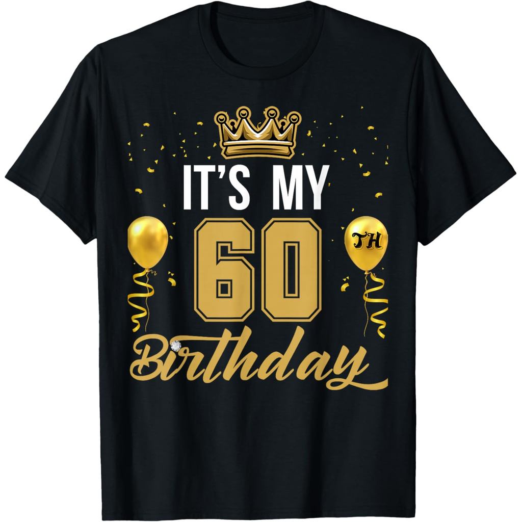 เสื้อยืดผ้าฝ้ายผู้ชาย Its My 60th Birthday Party Years Old Birthday for Men T-Shirt