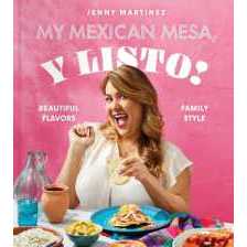 My Mexican Mesa, Y Listo! : Beautiful Flavors, Family Style (A Cookbook) [Hardcover]