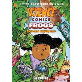 Science Comics: Frogs : Awesome Amphibians (Science Comics) [Paperback]