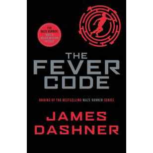 The Fever Code (Maze Runner Series) [Paperback]