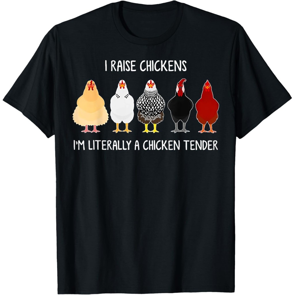 I Raise Chickens IM Literally A Chicken Tender เสื้อยืด