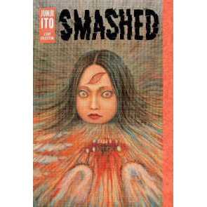 Smashed: Junji Ito Story Collection (Junji Ito) [Hardcover]