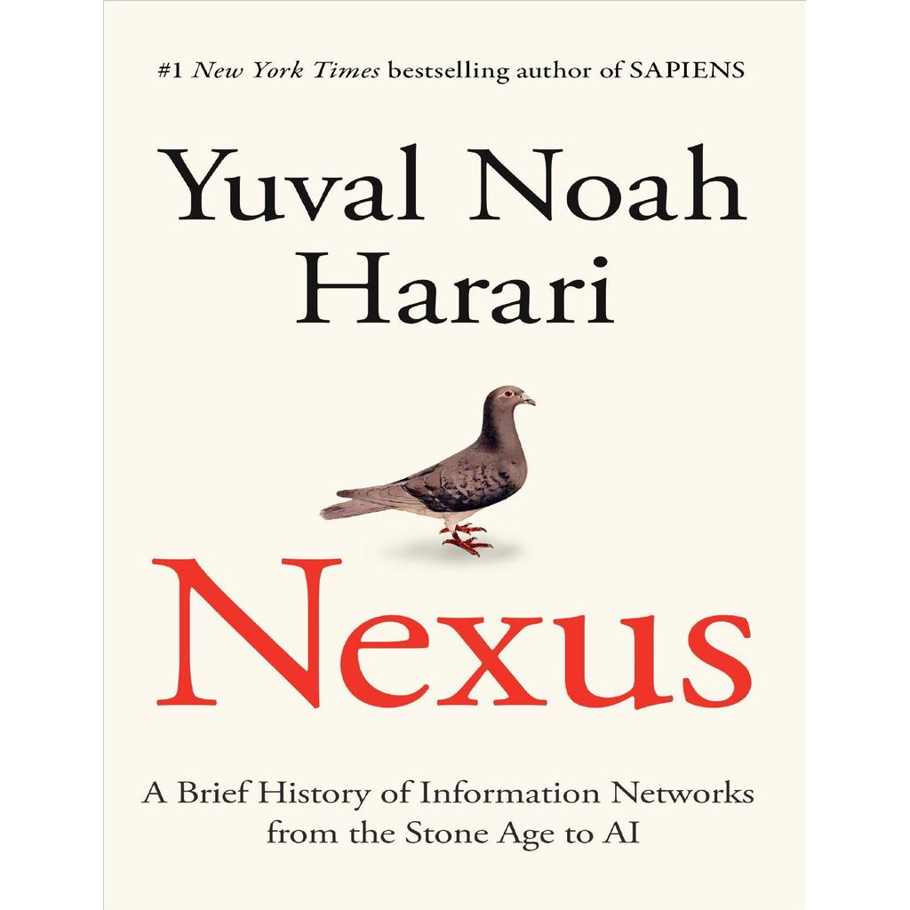 Nexus A Brief History of Information Networks from the Stone Age to AI โดย Yuval Noah Harari