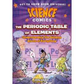 Science Comics: The Periodic Table of Elements : Understanding the Building Blocks of Everything (Sc