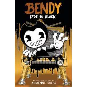 Fade to Black (Bendy and the Ink Machine) [Paperback]