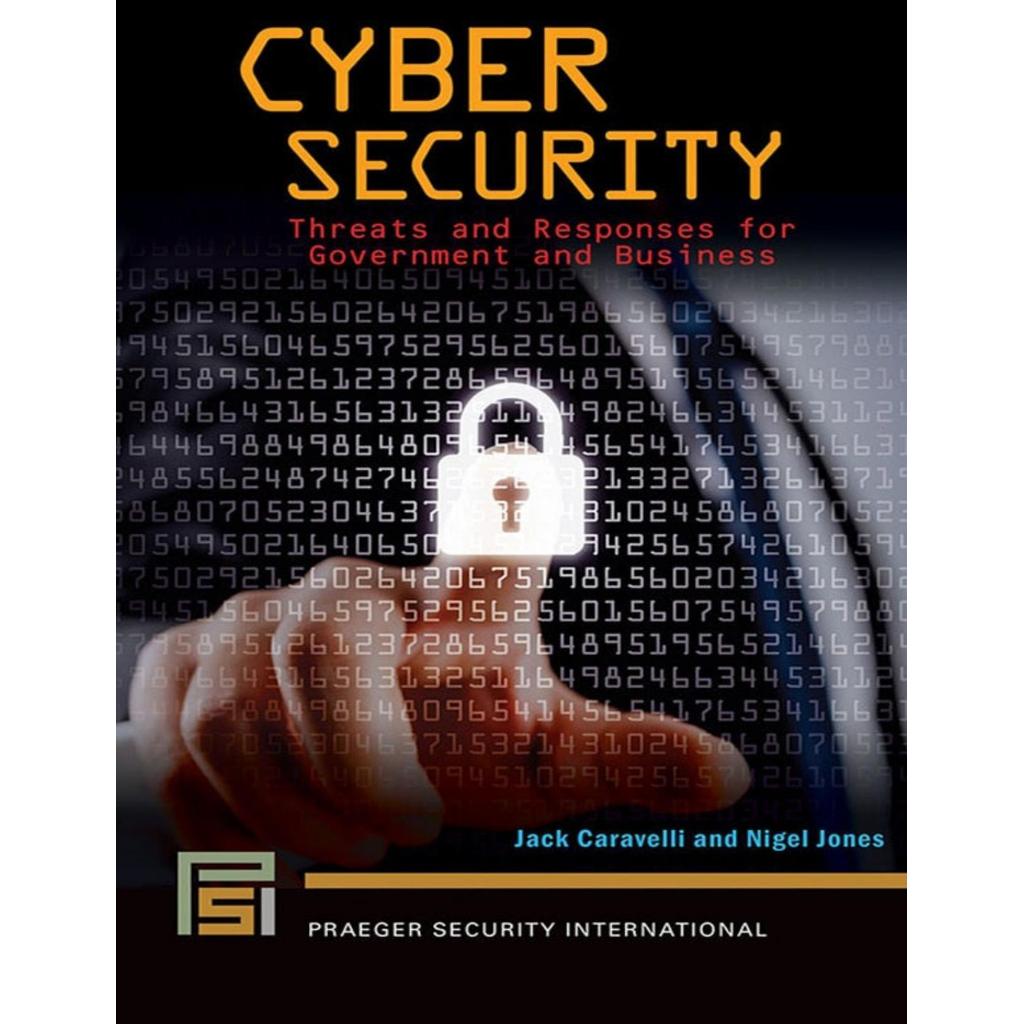 Cyber Security Threats and Responses สําหรับรัฐบาลและธุรกิจโดย Jack Caravelli, Nigel Jones