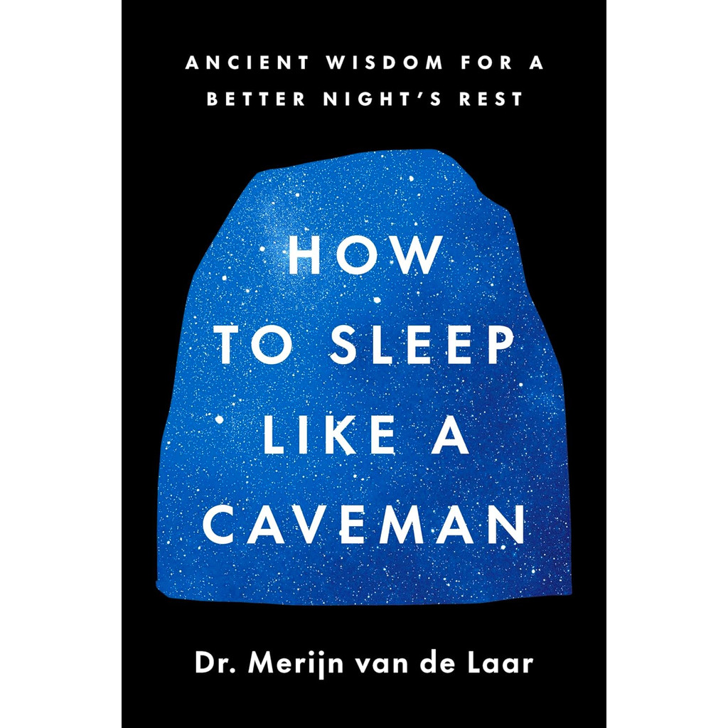 (BX) HOW TO SLEEP LIKE A CAVEMAN: ANCIENT WISDOM สําหรับ BETTER NIGHTS SLEEP
