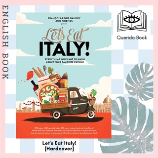 [Querida] Lets Eat Italy! Everything You Want to Know About Your Favorite Cuisine [Hardcover] by François-Régis Gaudry