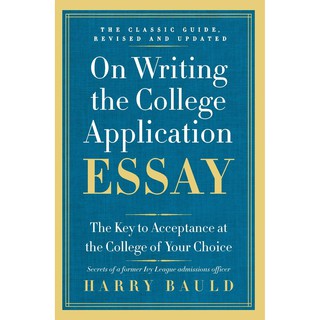 On Writing the College Application Essay : The Key to Acceptance at the College of Your Choice (ใหม่)พร้อมส่ง