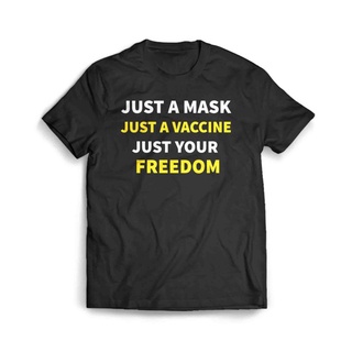 เสื้อผ้าผชเสื้อยืด พิมพ์ลาย Just A Mask Just A Vaccine Just Your Freedom แฟชั่นตลกS-5XL