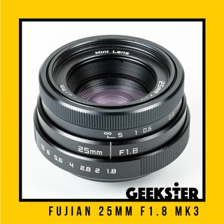 New Fujian 25 mm f1.8 MK 3 / MK 10 เลนส์มือหมุน ( 25mm 1.8 )