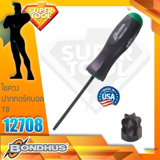 BONDHUS ไขควงปากทอร์คหัวบอล T8 12708 ของแท้USA.