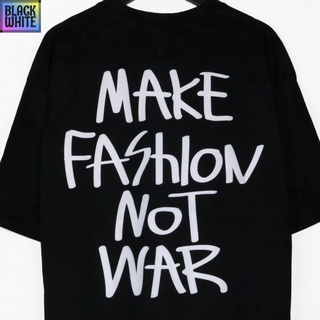 BWCB Urthe - เสื้อยืด รุ่น MAKE FASION NOT WAR unisex เสื้อยืดเท่ห์ เสื้อยืดฮิตๆ เสื้อยืดยี่ห้อ เสื้อยืดถูกๆ TS oversize