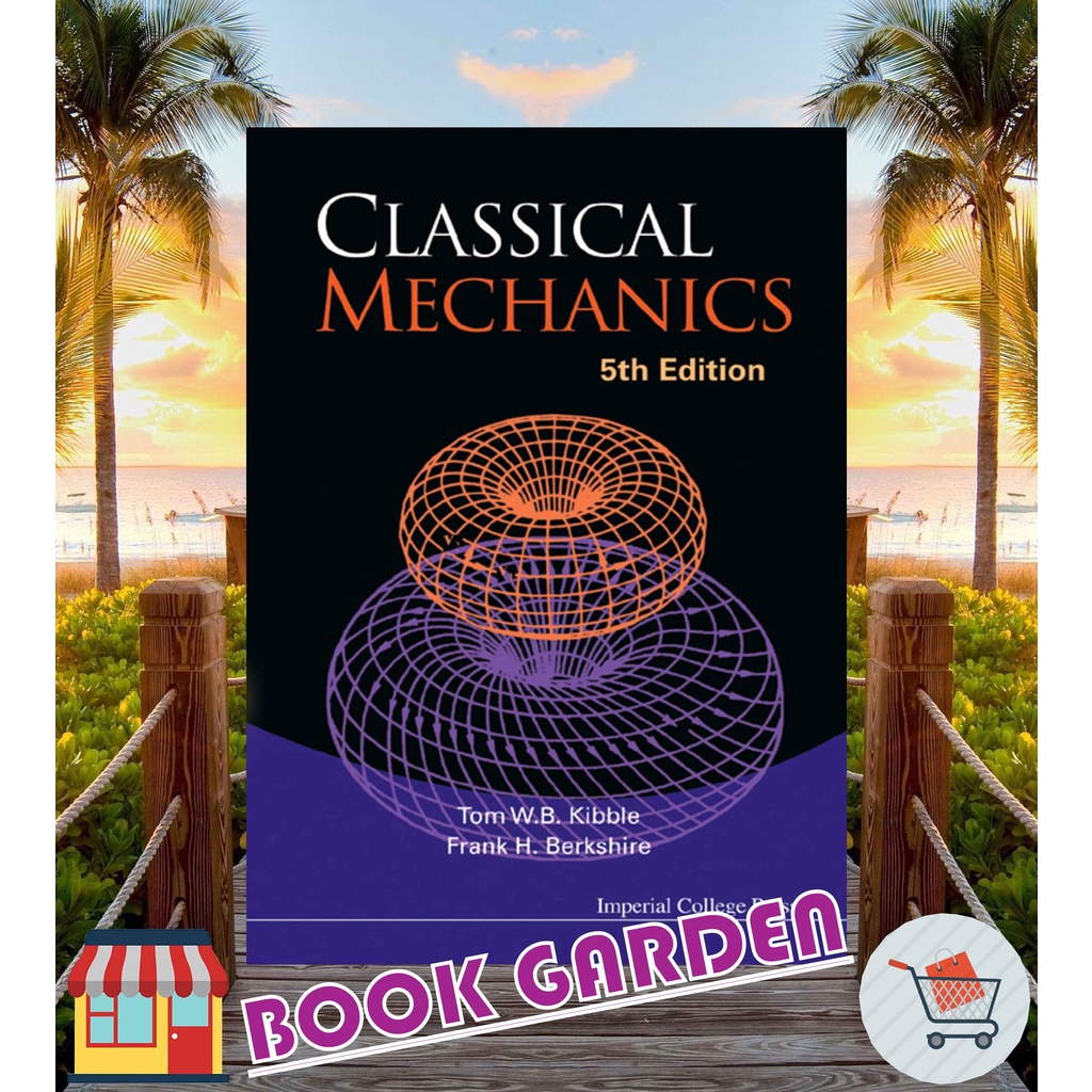 CLASSICAL MECHANICS 5TH EDITION - TOM WB KIBBLE